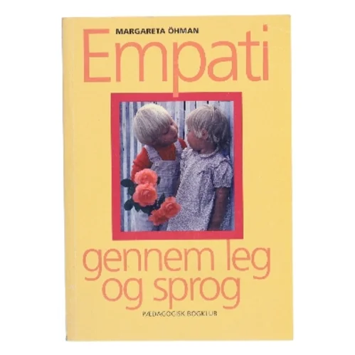 Empati gennem leg og sprog af Margareta Öhman (Bog)