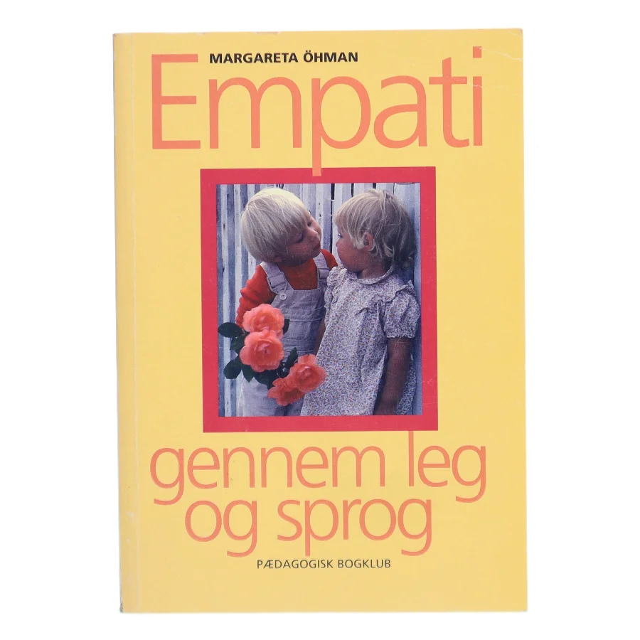 Empati gennem leg og sprog af Margareta Öhman (Bog)