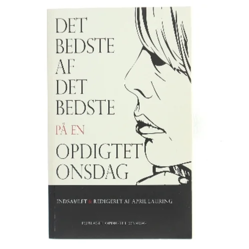 Det bedste af det bedste på en opdigtet onsdag af April Lauring (red.) (Bog)