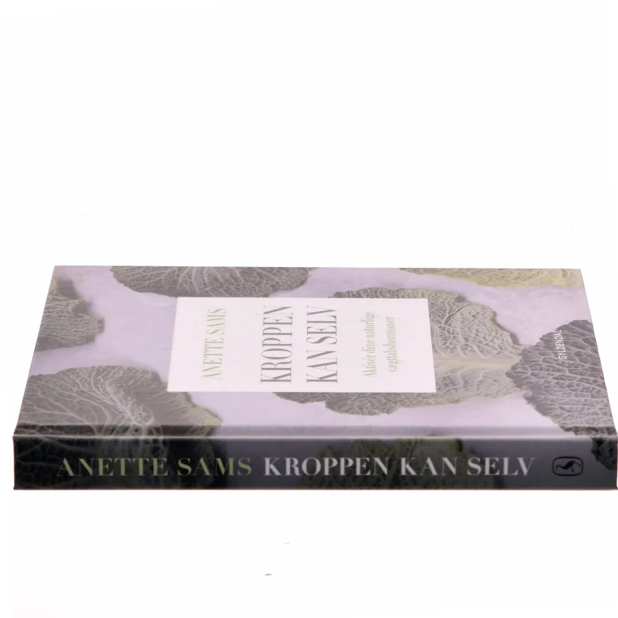 Kroppen kan selv : aktivér dine naturlige vægttabshormoner af Anette Sams (Bog)