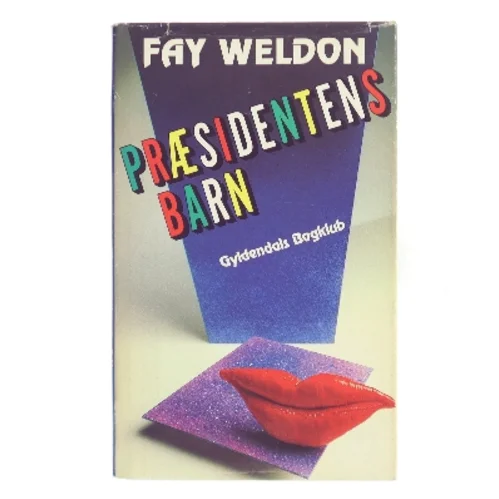 Præsidentens barn af Fay Weldon (Bog)