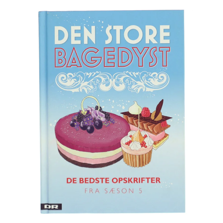 Den store bagedyst – De bedste opskrifter fra sæson 5 af DR (Bog)