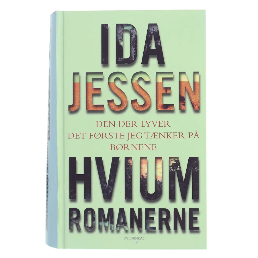 Hvium-romanerne: Den der lyver; Det første jeg tænker på; Børnene af Ida Jessen (Bog)
