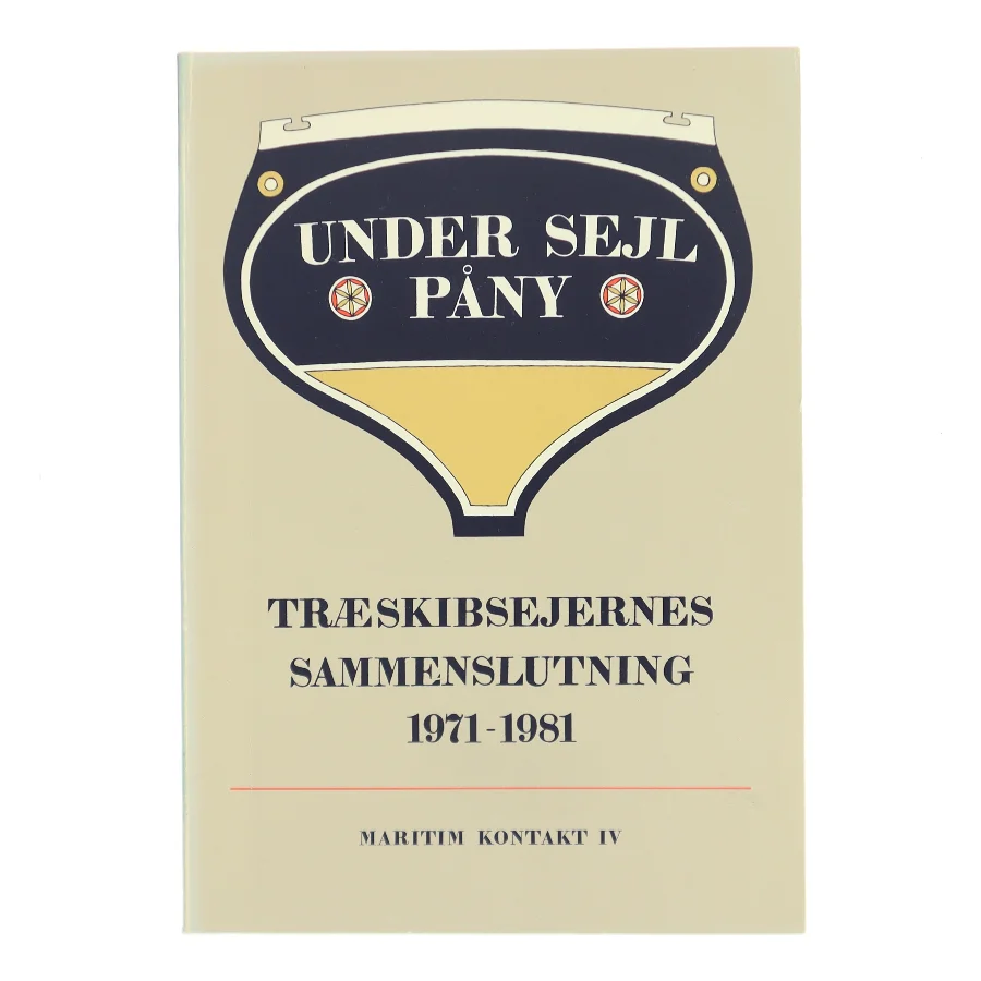 Under sejl påny: Træskibsejernes sammenslutning 1971-1981 (Bog)