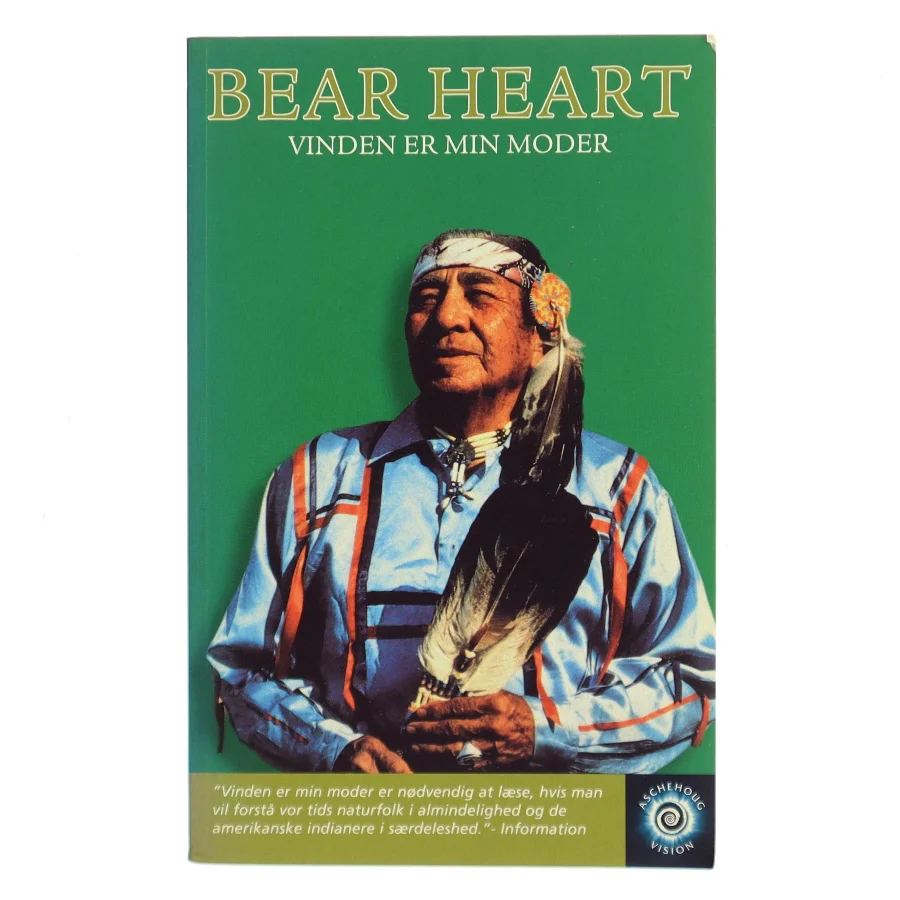 Vinden er min moder : en indiansk shamans liv og visdom af Bear Heart (Bog)