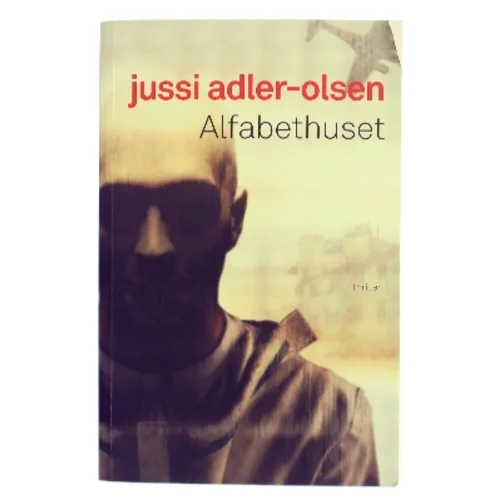 Alfabethuset af Jussi Adler-Olsen (Bog)