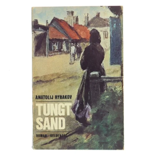 Tungt sand af Anatolij Rybakov (Bog)