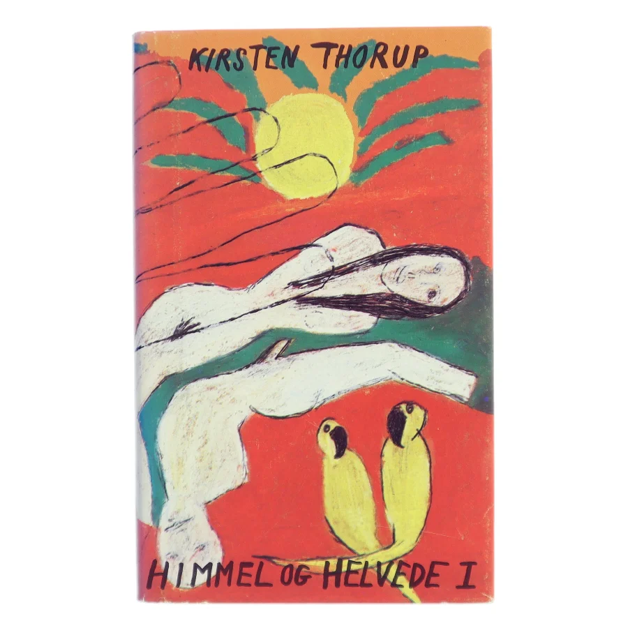Himmel og Helvede I af Kirsten Thorup (Bog)