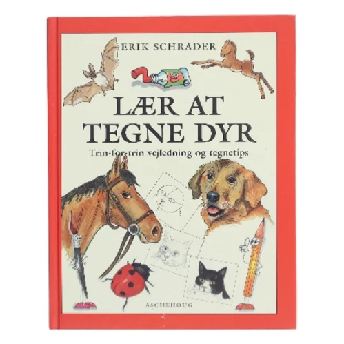 Lær at tegne dyr : trin-for-trin vejledning og tegnetips af Erik Schrader (Bog)