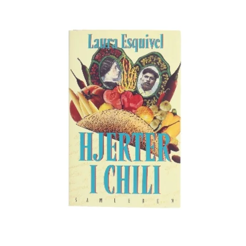Hjerter i chili af Laura Esquivel (Bog)