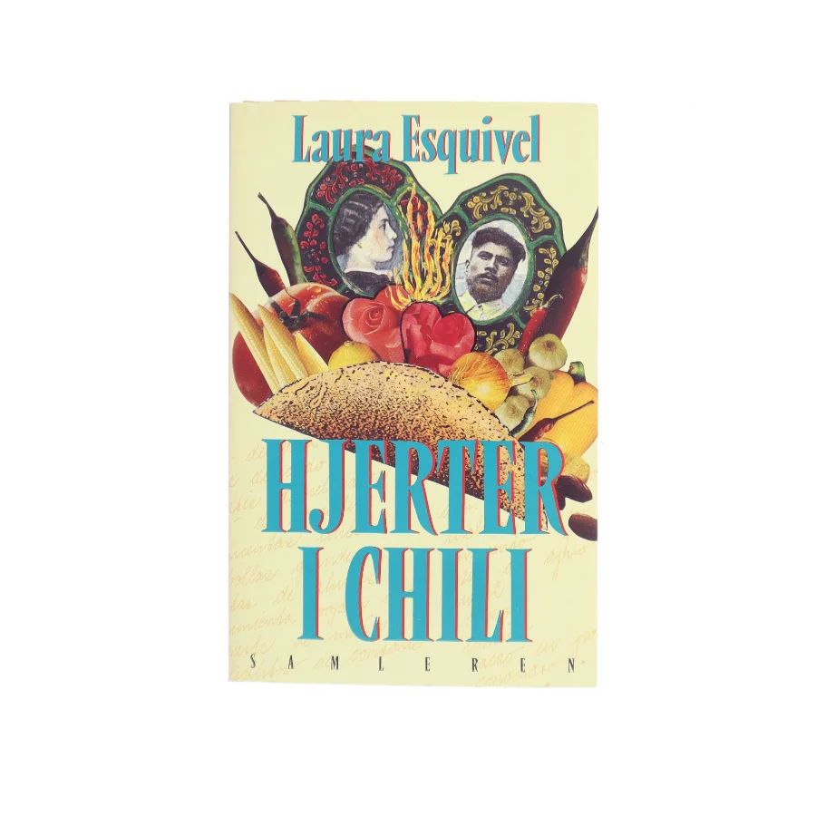 Hjerter i chili af Laura Esquivel (Bog)