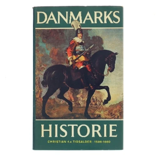 Danmarks historie. Christian 4.s tidsalder 1596-1660 af Svend Ellehøj (Bog)