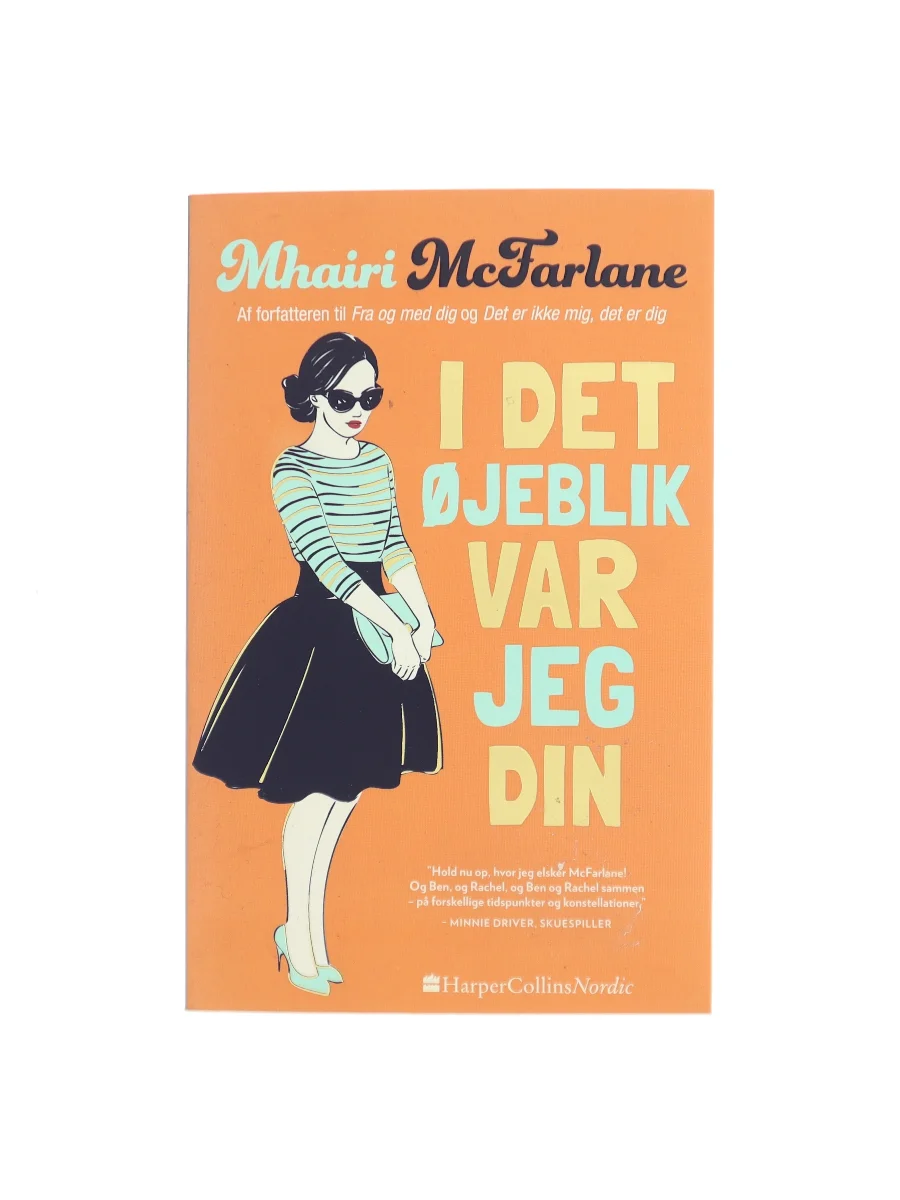 Forsiden af I det øjeblik var jeg din af Mhairi McFarlane (f. 1976)