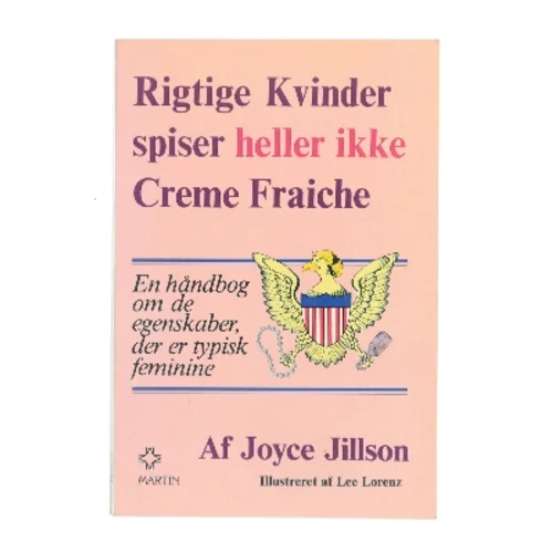 Rigtige Kvinder spiser heller ikke Creme Fraiche af Joyce Jillson (Bog)