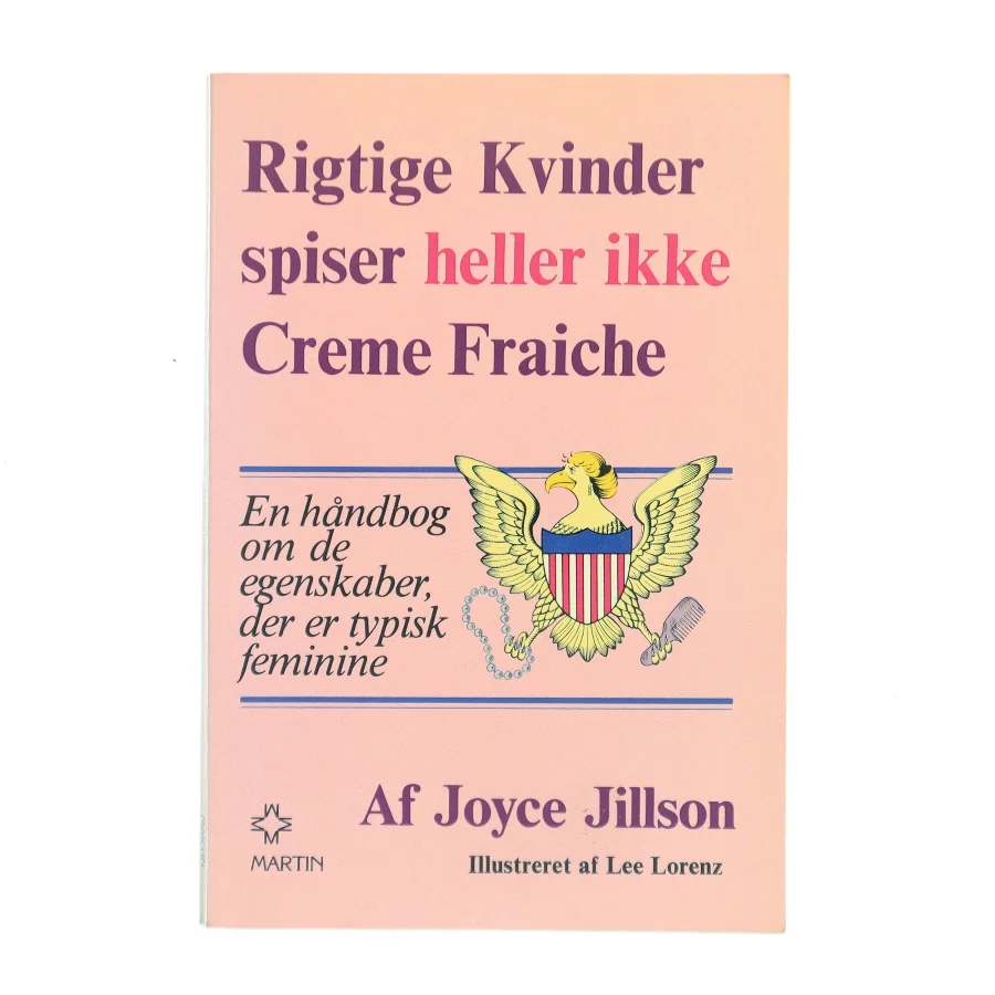 Rigtige Kvinder spiser heller ikke Creme Fraiche af Joyce Jillson (Bog)