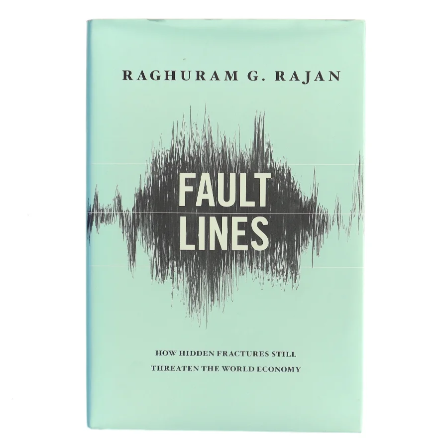 Fault lines : how hidden fractures still threaten the world economy af Raghuram G. Rajan (Bog)