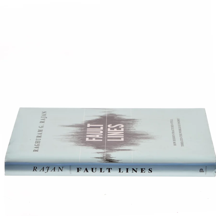 Fault lines : how hidden fractures still threaten the world economy af Raghuram G. Rajan (Bog)