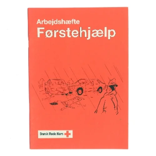 Arbejdshæfte Førstehjælp af Dansk Røde Kors (Bog)