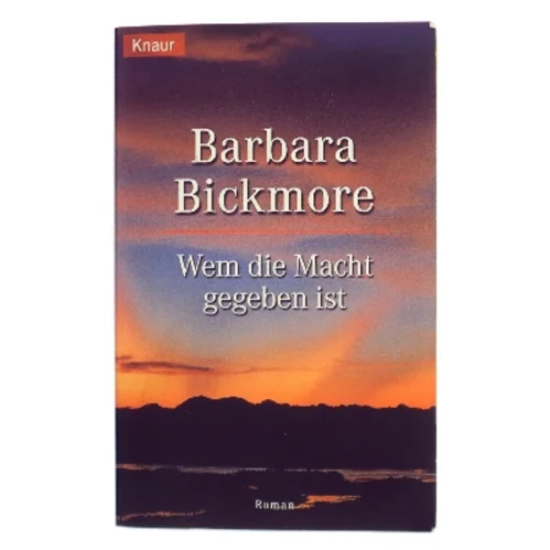 Wem die Macht gegeben ist af Barbara Bickmore (Bog)