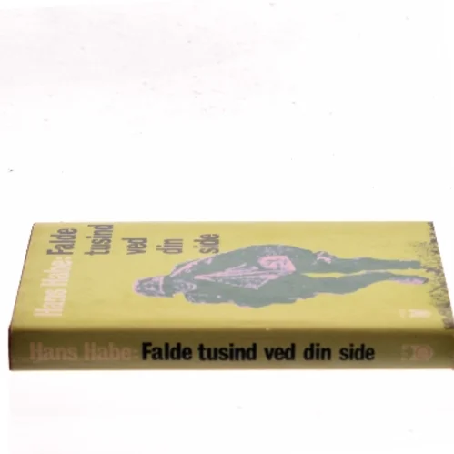 Falde tusind ved din side af Hans Habe (Bog)