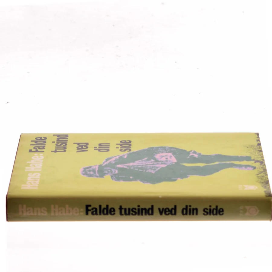 Falde tusind ved din side af Hans Habe (Bog)
