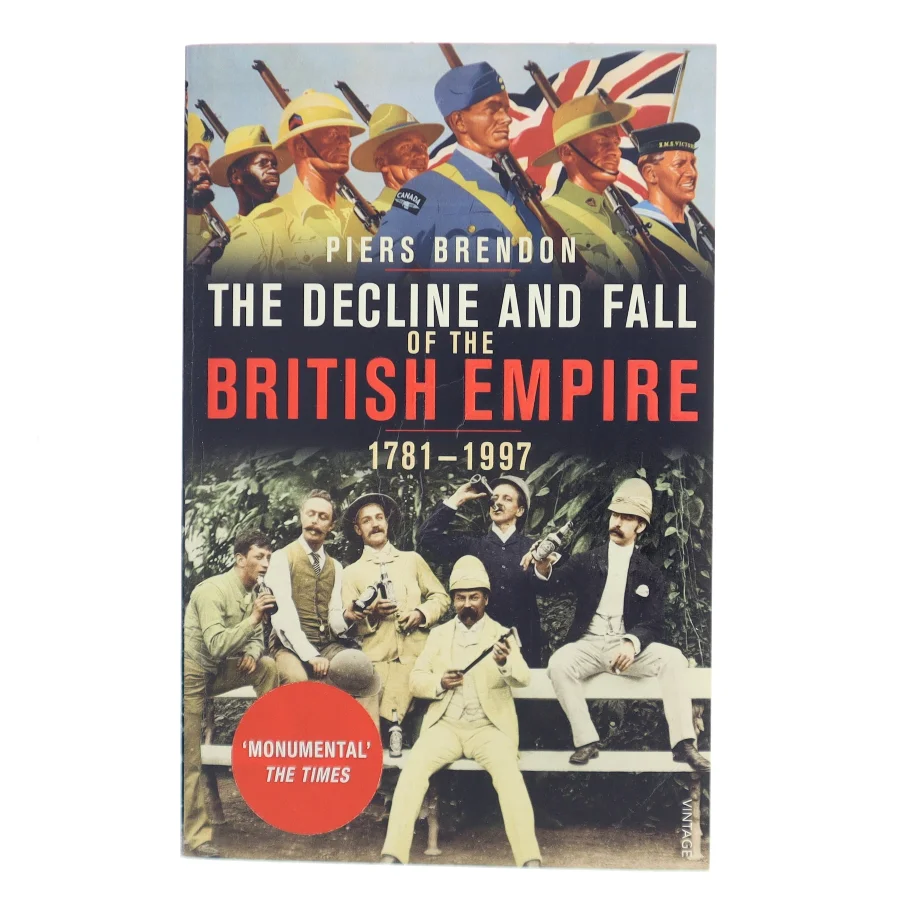 The decline and fall of the British empire : 1781-1997 af Piers Brendon (Bog)