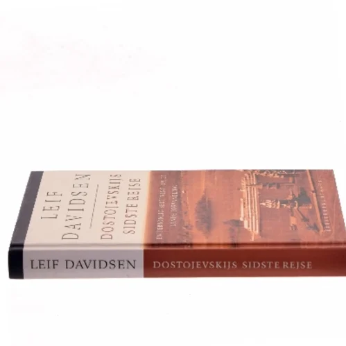 Dostojevskijs sidste rejse : en personlig beretning om et lands forvandling : rejseerindringer af Leif Davidsen (Bog)