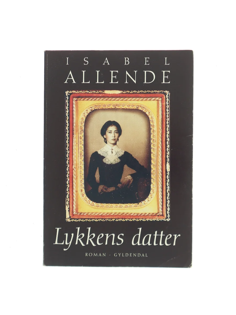 Forsiden af Lykkens datter (Hija de la fortuna) af Isabel Allende