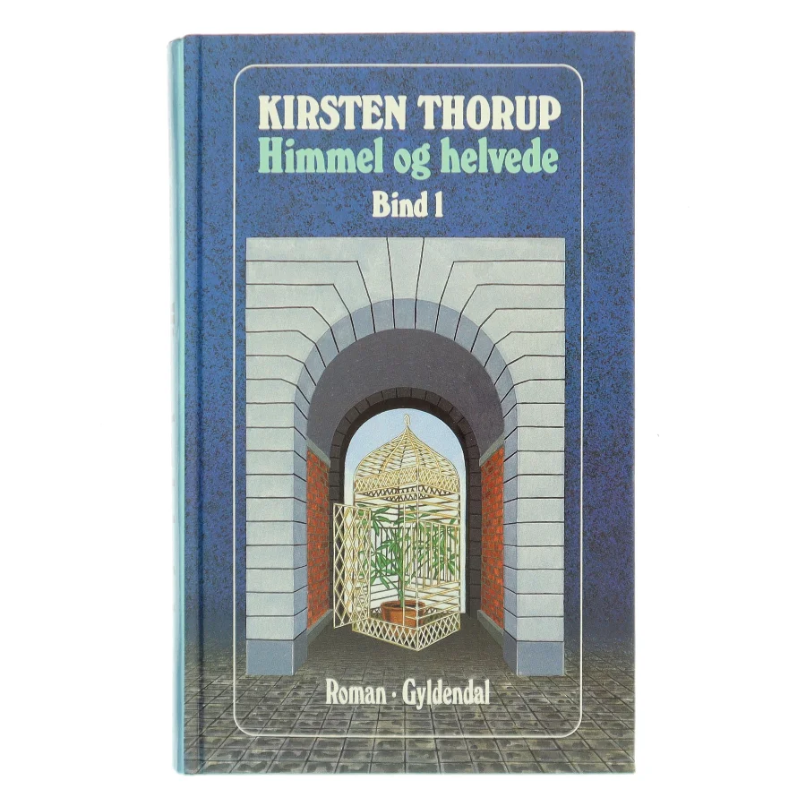 Himmel og helvede. Bind 1 af Kirsten Thorup (Bog)