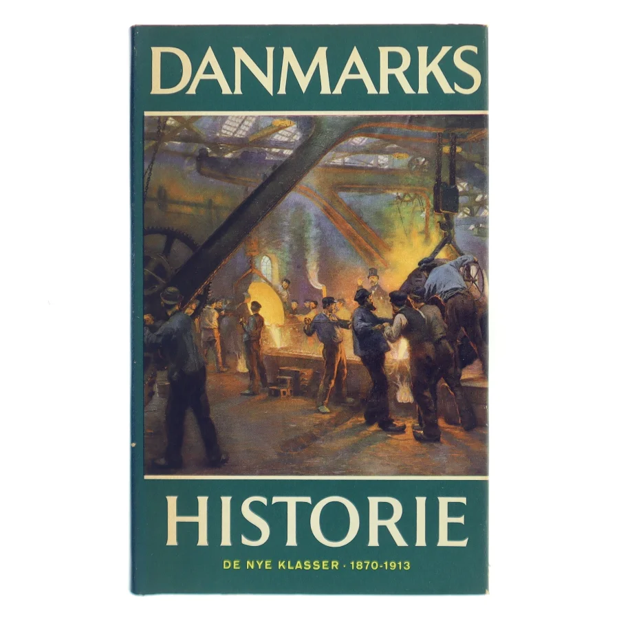 Danmarks historie 12 – De nye klasser 1870-1913 af Vagn Dybdahl (Bog)