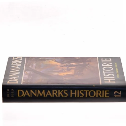 Danmarks historie 12 – De nye klasser 1870-1913 af Vagn Dybdahl (Bog)
