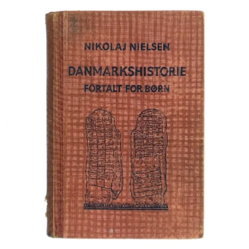 Danmarkshistorie fortalt for børn af Nikolaj Nielsen (Bog)