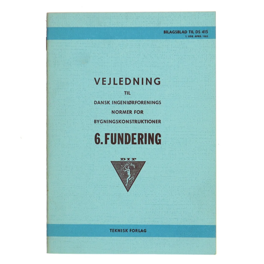 Vejledning til Dansk Ingeniørforenings Normer for Bygningskonstruktioner. 6. Fundering af Dansk Ingeniørforening (Bog)
