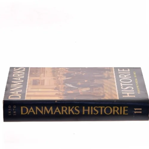 Danmarks historie. Bind 11: Folkestyrets fødsel 1830-1870 af Roar Skovmand (Bog)