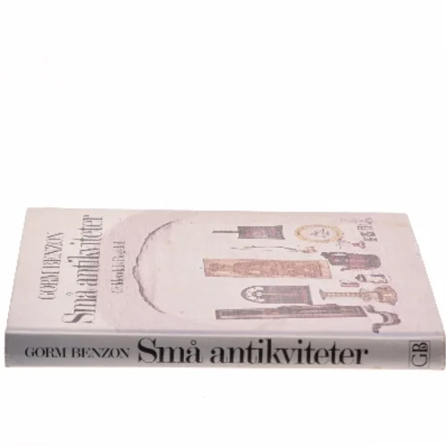 Små antikviteter af Gorm Benzon (Bog)