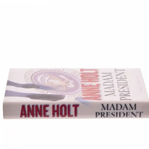 Madam President : kriminalroman af Anne Holt (f. 1958-11-16) (Bog)