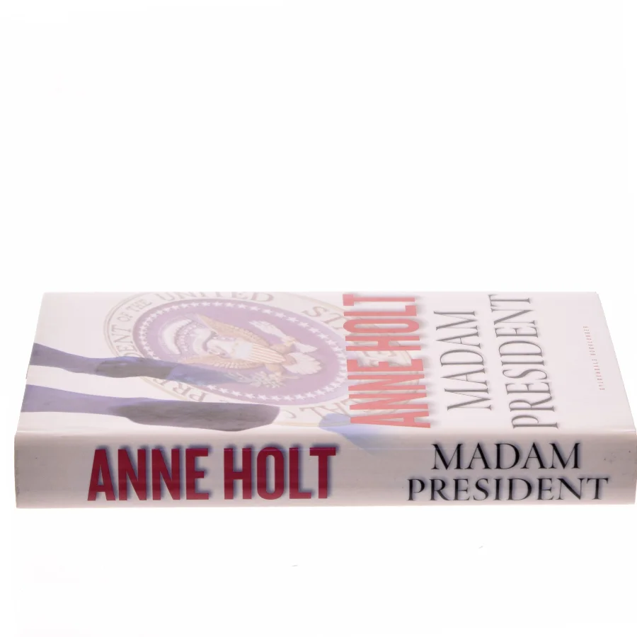Madam President : kriminalroman af Anne Holt (f. 1958-11-16) (Bog)