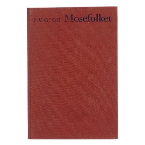 Mosefolket af P. V. Glob (Bog)