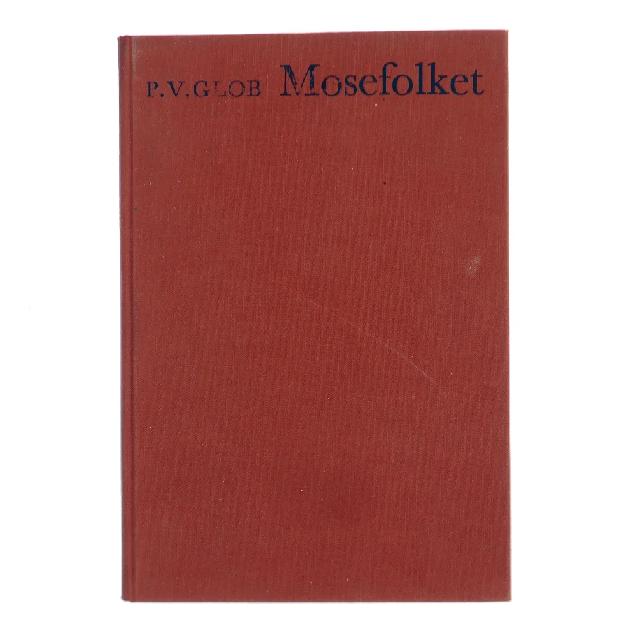 Mosefolket af P. V. Glob (Bog)
