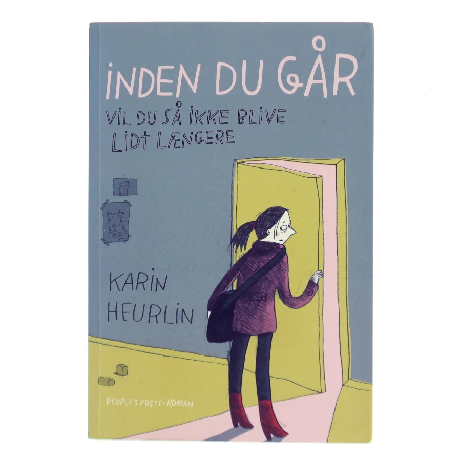 Inden du går - vil du så ikke blive lidt længere af Karin Heurlin (Bog)