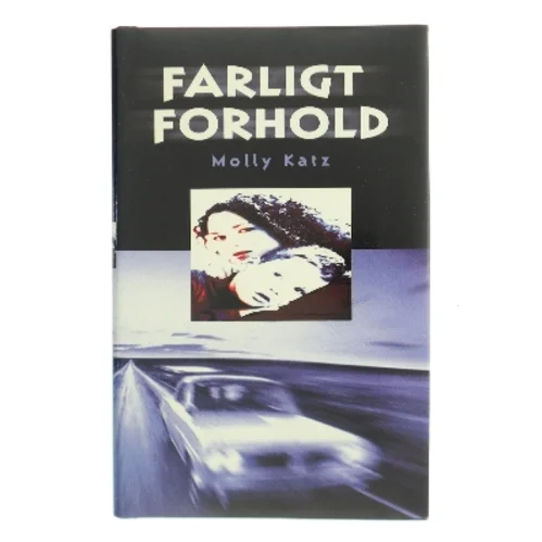 Farligt forhold af Molly Katz (Bog)