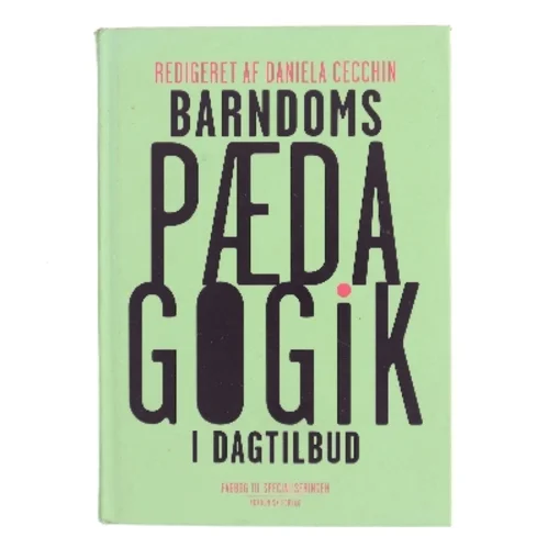 Barndomspædagogik i dagtilbud af Daniela Cecchin (red.) (Bog)