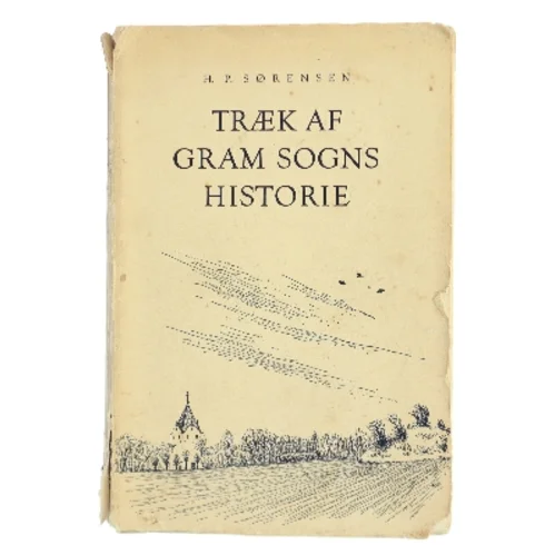 Træk af Gram Sogns Historie af H. P. Sørensen (Bog)