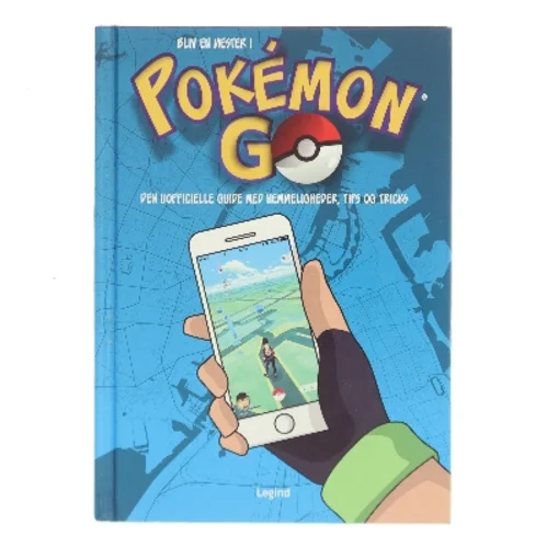 Bliv en mester i Pokémon Go : den uofficielle guide med hemmeligheder, tips og tricks af Bukku Otaku (Bog)