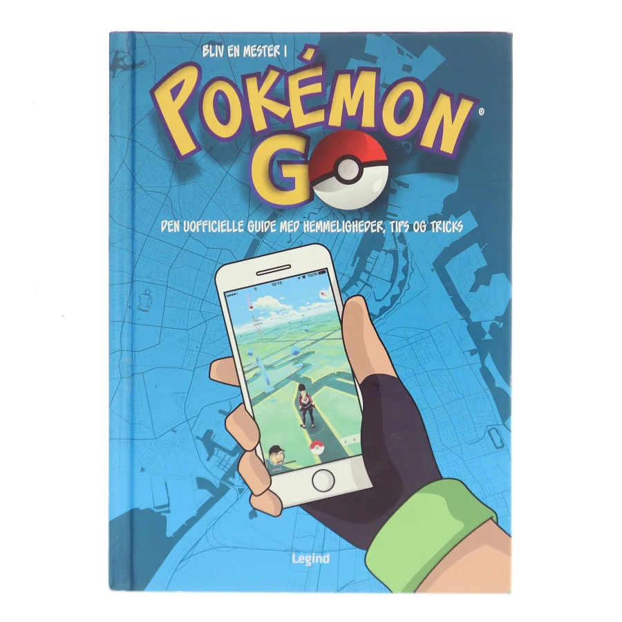 Bliv en mester i Pokémon Go : den uofficielle guide med hemmeligheder, tips og tricks af Bukku Otaku (Bog)