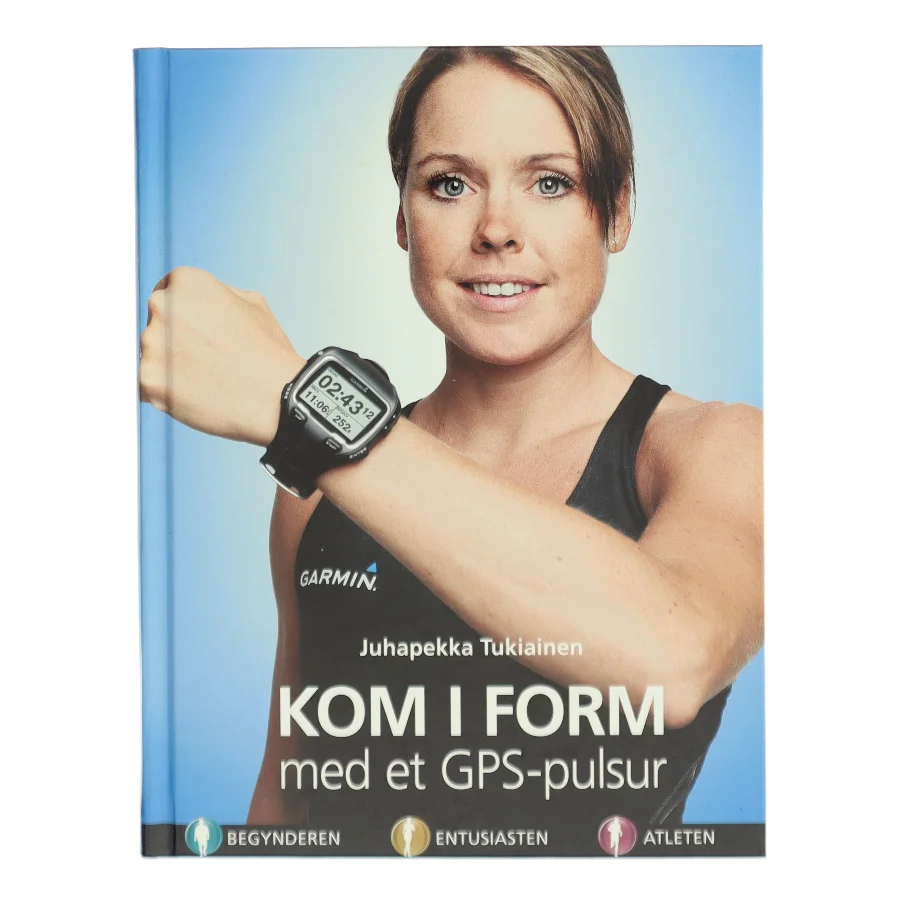 KOM I FORM med et GPS-pulsur af Juhapekka Tukiainen (Bog)