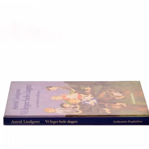 Vi leger hele dagen og andre fortællinger af Astrid Lindgren (Bog)