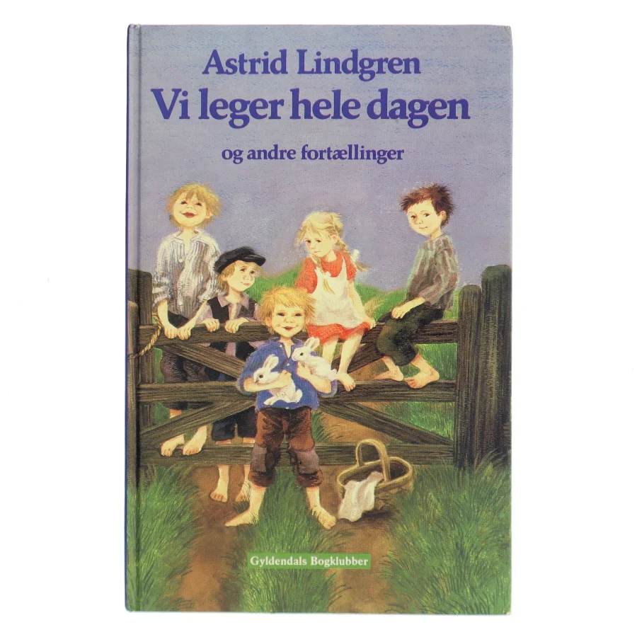 Vi leger hele dagen og andre fortællinger af Astrid Lindgren (Bog)