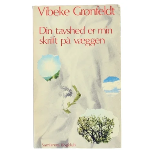 Din tavshed er min skrift på væggen af Vibeke Grønfeldt (Bog)