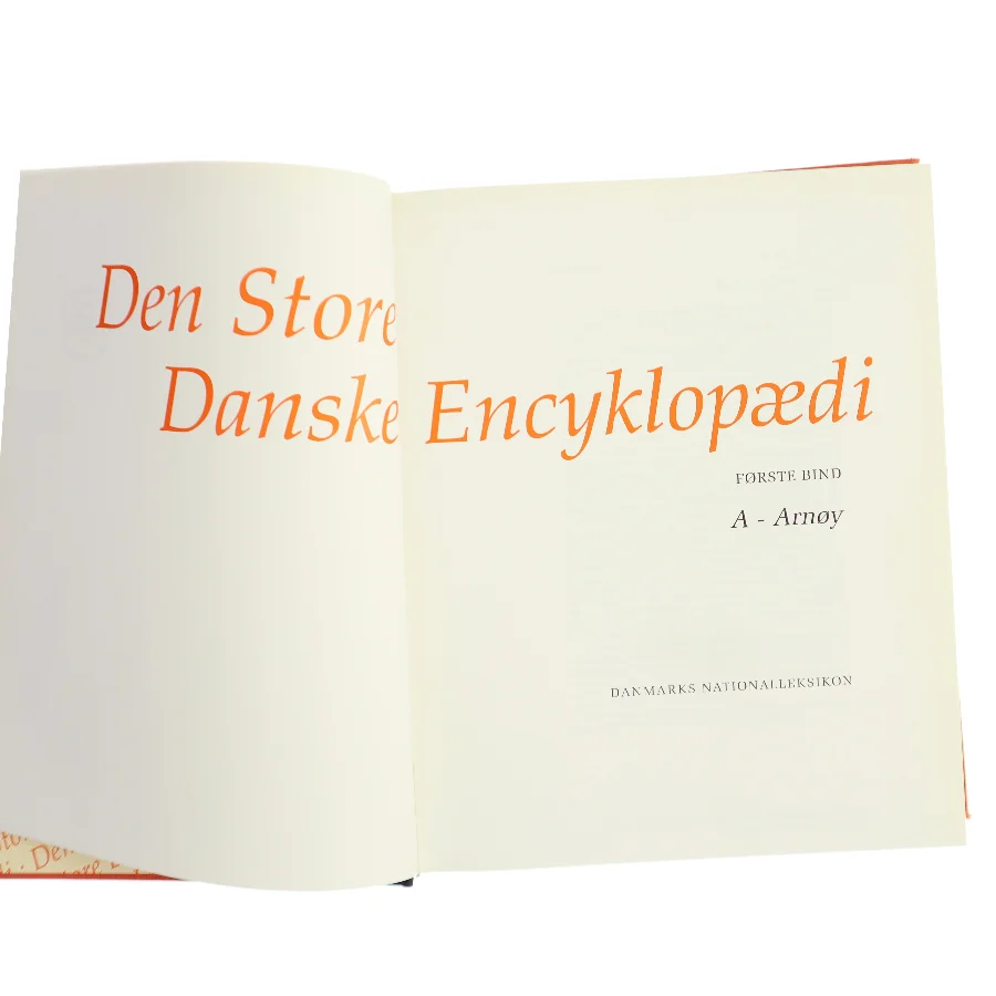 Den Store Danske Encyklopædi. Første bind: A - Arnøy af Danmarks Nationalleksikon (Bog)